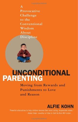 Alfie Kohn: Unconditional Parenting (Paperback, 2006, Atria)