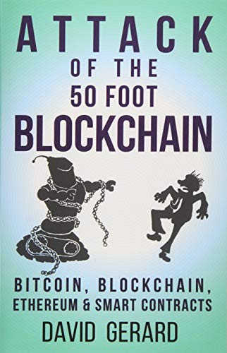 David Gerard, Karen Boyd, Ben Gutzler, Christian Wagner: Attack of the 50 Foot Blockchain (Paperback, 2017, CreateSpace Independent Publishing Platform)