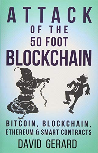 Christian Wagner, David Gerard, Karen Boyd, Ben Gutzler: Attack of the 50 Foot Blockchain (Paperback, 2017, CreateSpace Independent Publishing Platform)