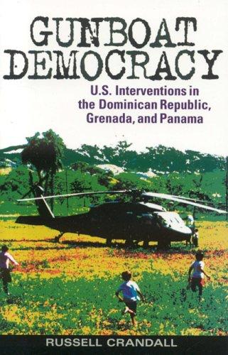 Russell Crandall: Gunboat Democracy (2006, Rowman & Littlefield Publishers)