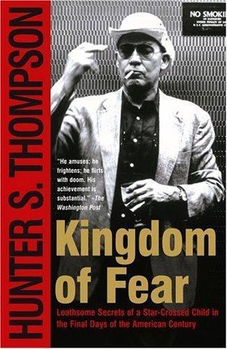 Hunter S. Thompson: Kingdom of Fear: Loathsome Secrets of a Star-Crossed Child in the Final Days of the American Century (2003)