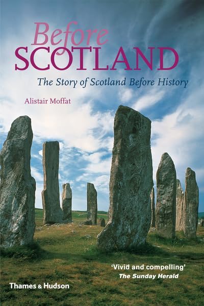 Alistair Moffat: Before Scotland (Paperback, 2009, Thames & Hudson)