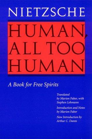 Friedrich Nietzsche: Human, all too human (1996, University of Nebraska Press)