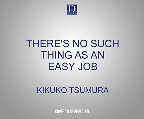 Kikuko Tsumura, Cindy Kay: There's No Such Thing as an Easy Job (2021, Dreamscape Media)