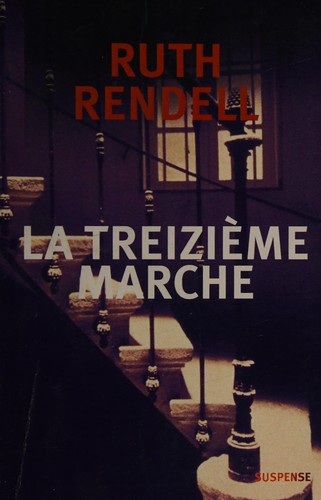 Ruth Rendell: La treizième marche (French language, 2007, Éd. France loisirs)