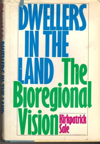 Kirkpatrick Sale: Dwellers in the land (1985, Sierra Club Books)