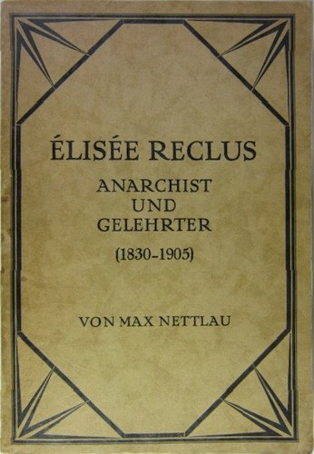 Max Nettlau: Élisée Reclus (German language, 1928, F. Kater)