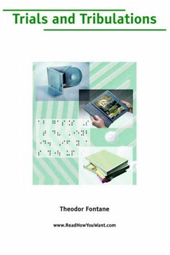 Theodor Fontane: Trials and Tribulations (Large Print) (Paperback, 2006, www.ReadHowYouWant.com)