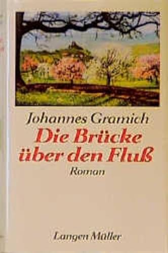 Johannes Gramich: Die Brücke über den Fluss (Hardcover, German language, 1996, Langen Müller)