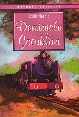 Edith Nesbit: Demiryolu Cocuklari (Paperback, Turkish language, 2000, Özyürek Yayinlari - Hikaye Kitaplari)