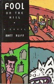 Matt Ruff: Fool on the hill (1988)