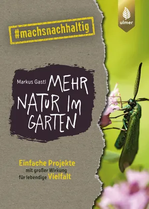 Markus Gastl: Mehr Natur im Garten (Paperback, German language, Ulmer Eugen Verlag)