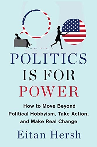 Eitan Hersh: Politics Is for Power (Hardcover, 2020, Scribner)