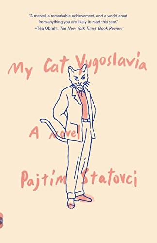 Pajtim Statovci: My Cat Yugoslavia: A Novel (2017, Vintage)