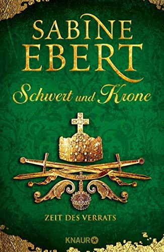 Sabine Ebert: Schwert und Krone - Zeit des Verrats (Hardcover, 2018, Knaur HC)