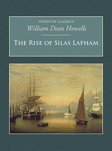 William Dean Howells: The Rise of Silas Lapham (Nonsuch Classics) (Paperback, 2005, Nonsuch Publishing)