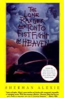 Sherman Alexie: The Lone Ranger and Tonto fistfight in heaven (1993, Atlantic Monthly Press)