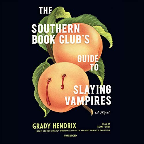 Grady Hendrix: The Southern Book Club's Guide to Slaying Vampires (AudiobookFormat, 2020, Blackstone Publishing)