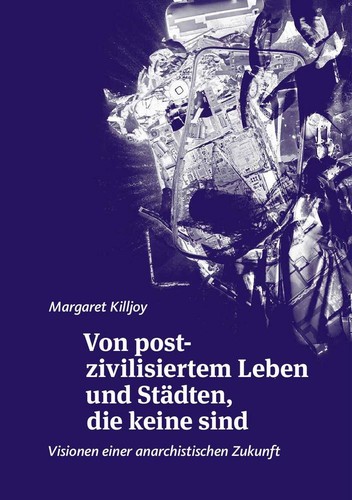 Margaret Killjoy: Take What You Need and Compost the Rest (German language, 2013, Black Mosquito)