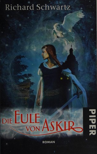 Richard Schwartz: Die Eule von Askir (German language, 2009, Piper)