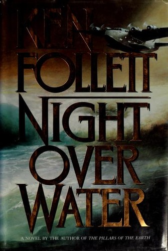 Ken Follett: Night over water (1991, Morrow)