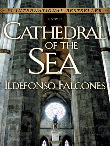 Ildefonso Falcones de Sierra: Cathedral of the Sea (EBook, 2008, Penguin Group USA, Inc.)