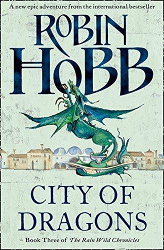 Robin Hobb: City of Dragons (2013, HarperCollins)