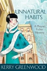 Kerry Greenwood: Unnatural Habits (2012, Allen & Unwin)