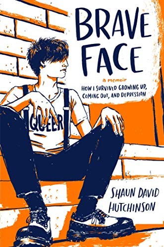 Shaun David Hutchinson: Brave Face (Hardcover, 2019, Simon Pulse)