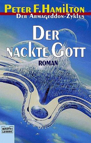 Peter F. Hamilton: Der Armageddon- Zyklus 6. Der nackte Gott. (Paperback, German language, 2001, Lübbe)