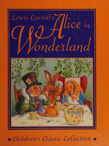 Lewis Carroll: Lewis Carroll's Alice in Wonderland (Hardcover, 2003, Parragon)