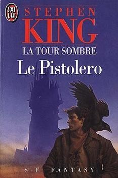 Stephen King: La Tour sombre, tome 1 (1991, J'ai lu)