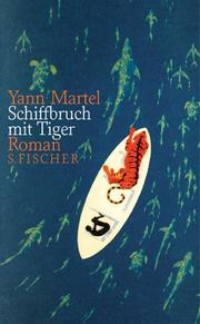 Yann Martel: Schiffbruch mit Tiger (Hardcover, German language, 2003, Fischer (S.), Frankfurt)