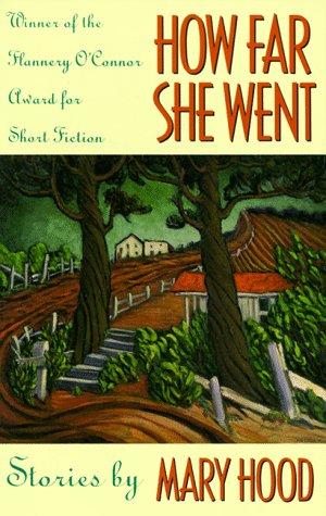 Mary Hood: How Far She Went (Flannery O'Connor Award for Short Fiction) (Paperback, 1992, University of Georgia Press)