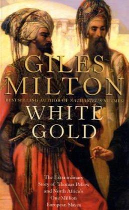 Giles Milton: White Gold (Paperback, 2005, Sceptre)