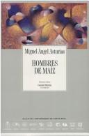 Miguel Ángel Asturias: Hombres de maíz (Spanish language, 1996, ALLCA XX, Université Paris X, Centre de recherches latino-américaines)