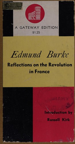 Edmund Burke: Reflections on the Revolution in France. (1955, Gateway Editions; distributed by H. Regnery Co.)