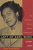 Carole Boyce Davies: Left of Karl Marx: The Political Life of Black Communist Claudia Jones (2008, Duke University Press Books)