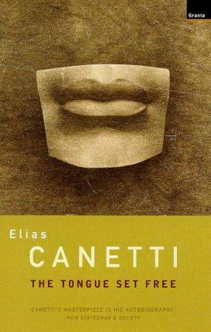 Elias Canetti: The Tongue Set Free (Paperback, 1999, Granta Books)