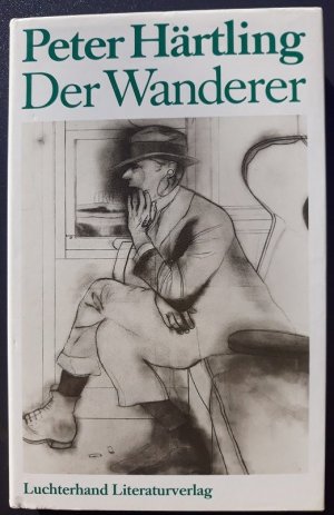 Peter Härtling: Der Wanderer (Hardcover, German language, 1988, Luchterhand)