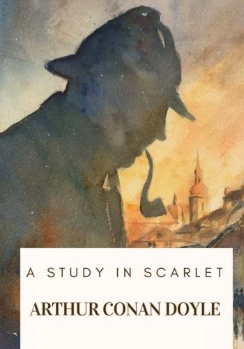 Arthur Conan Doyle: A Study in Scarlet (Paperback, 2018, CreateSpace Independent Publishing Platform, Createspace Independent Publishing Platform)