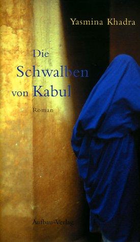 Yasmina Khadra: Die Schwalben von Kabul. (Hardcover, 2003, Aufbau-Verlag)