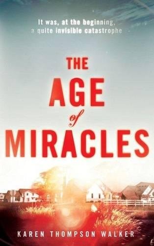 Karen Thompson Walker: The Age of Miracles (Paperback, 2012, Simon + Schuster Uk)