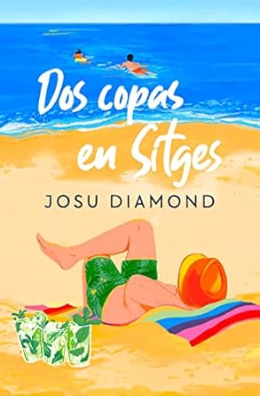 Josu Diamond: Dos Copas en Sitges (Spanish language, 2022, Ediciones B)