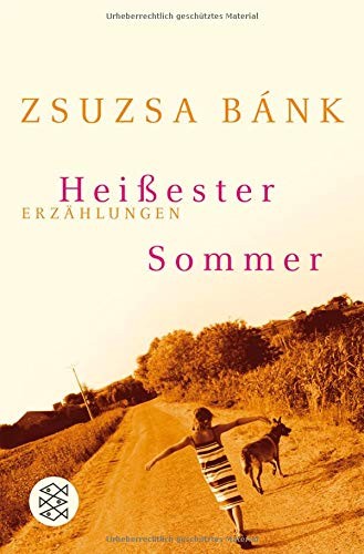 Zsuzsa Bánk: Heissester Sommer (Paperback, Fischer Taschenbuch Verlag GmbH)