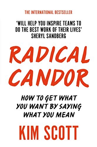 Kim Malone Scott: Radical Candor [Paperback] [Jan 01, 2018] KIM SCOTT (Paperback, 2018, PAN MACMILLAN U.K, Pan)