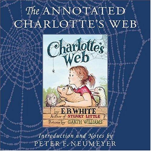 E.B. White: The Annotated Charlotte's Web (2006, HarperTrophy)