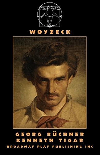Georg Buchner, Kenneth Tigar: Woyzeck (Paperback, 2016, Broadway Play Publishing Inc)