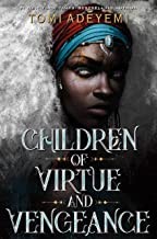 Tomi Adeyemi: Children of Virtue and Vengeance (2019, Henry Holt and Company)
