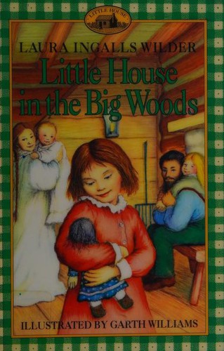 Laura Ingalls Wilder: Little House in the Big Woods (1994, HarperTrophy)